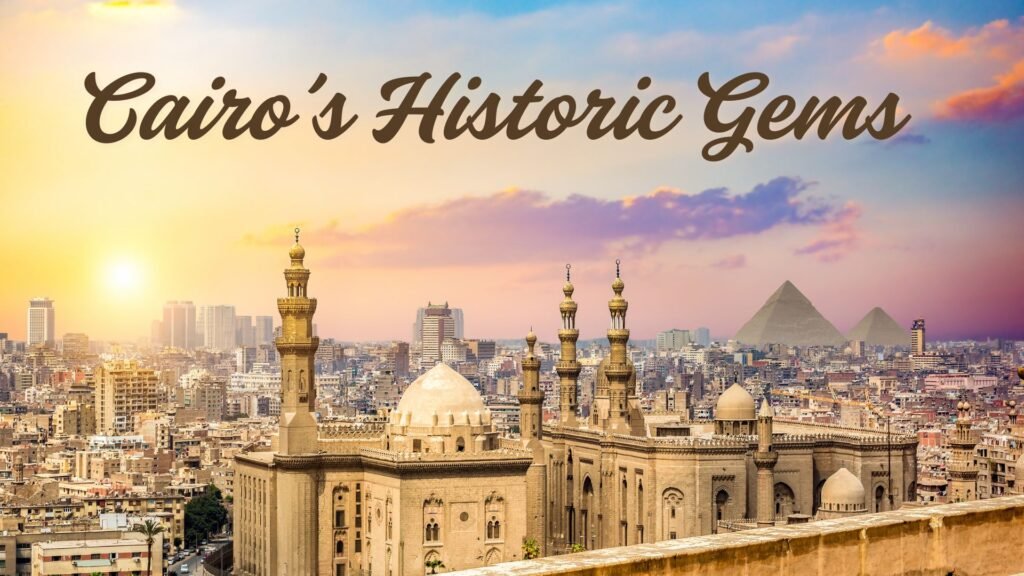 Cairos Historic Gems