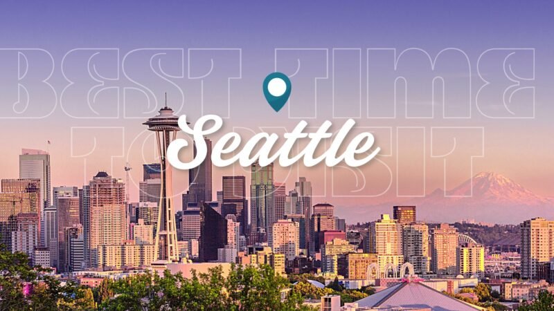 The Best Time to Visit Seattle: A Seasonal Guide 5 best time to visit seattle-Travocity